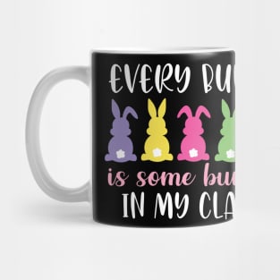 every  bunny is some bunny in my class Mug